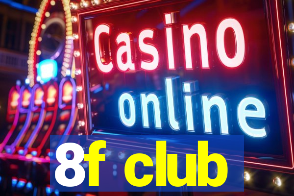 8f club